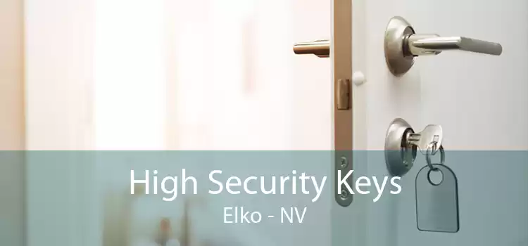 High Security Keys Elko - NV