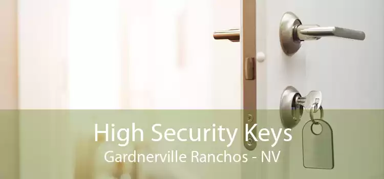 High Security Keys Gardnerville Ranchos - NV