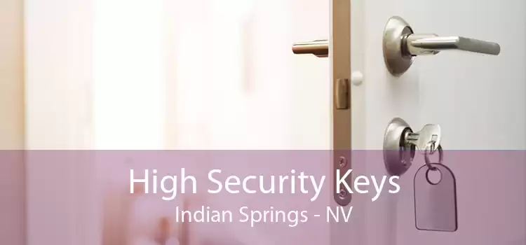 High Security Keys Indian Springs - NV