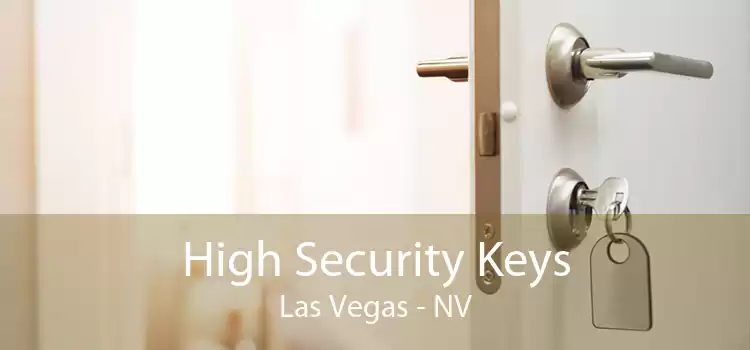 High Security Keys Las Vegas - NV