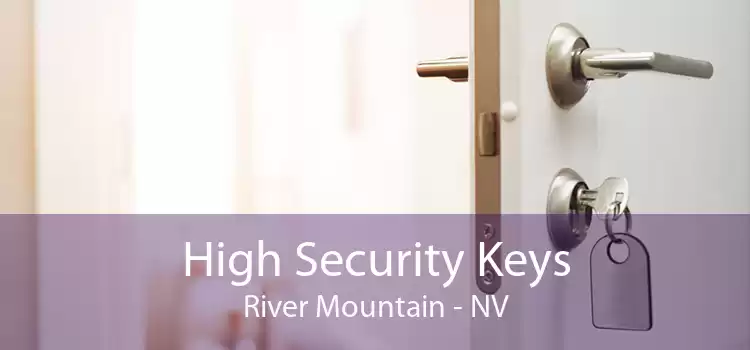 High Security Keys River Mountain - NV