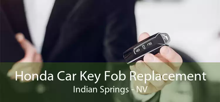 Honda Car Key Fob Replacement Indian Springs - NV