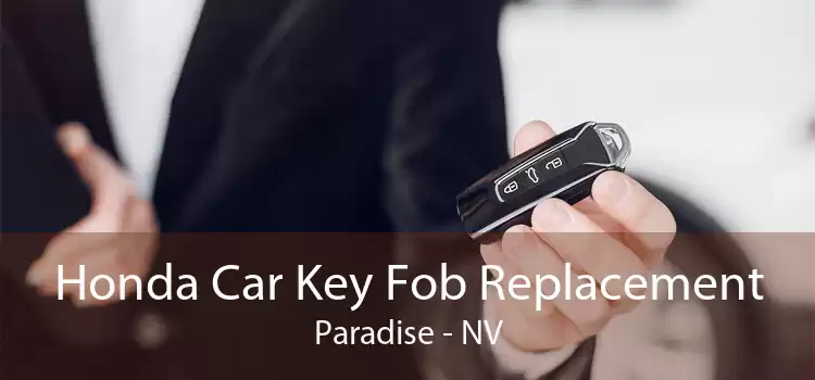 Honda Car Key Fob Replacement Paradise - NV