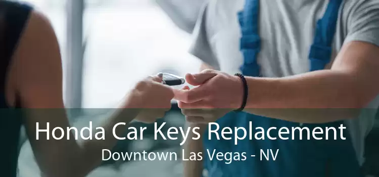 Honda Car Keys Replacement Downtown Las Vegas - NV