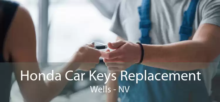 Honda Car Keys Replacement Wells - NV