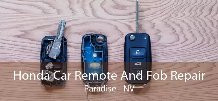Honda Car Remote And Fob Repair Paradise - NV