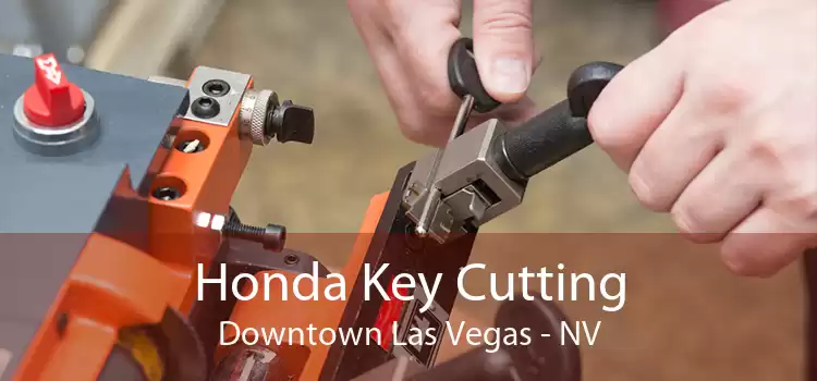 Honda Key Cutting Downtown Las Vegas - NV