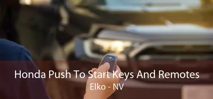 Honda Push To Start Keys And Remotes Elko - NV