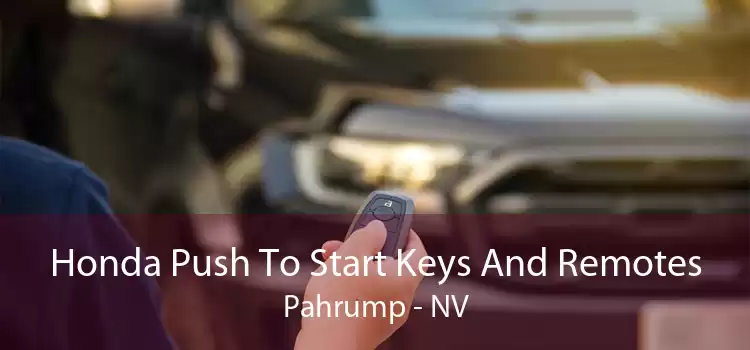 Honda Push To Start Keys And Remotes Pahrump - NV