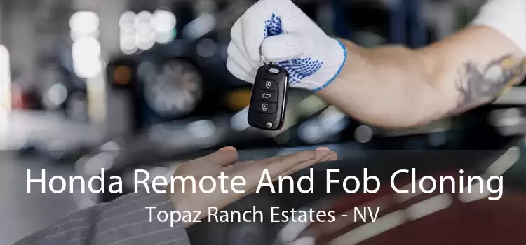 Honda Remote And Fob Cloning Topaz Ranch Estates - NV