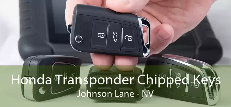 Honda Transponder Chipped Keys Johnson Lane - NV