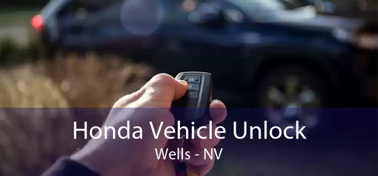 Honda Vehicle Unlock Wells - NV