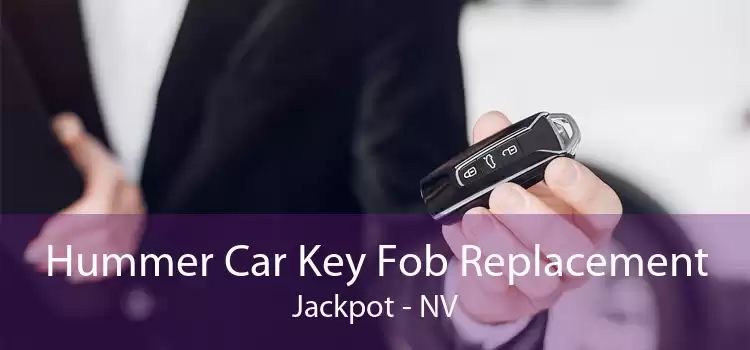 Hummer Car Key Fob Replacement Jackpot - NV