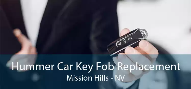 Hummer Car Key Fob Replacement Mission Hills - NV