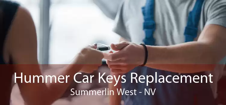 Hummer Car Keys Replacement Summerlin West - NV