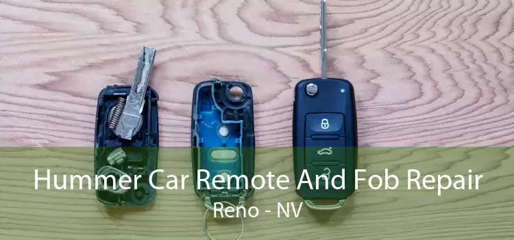 Hummer Car Remote And Fob Repair Reno - NV