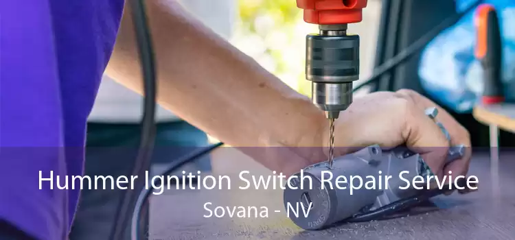 Hummer Ignition Switch Repair Service Sovana - NV