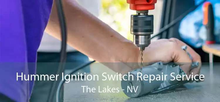 Hummer Ignition Switch Repair Service The Lakes - NV