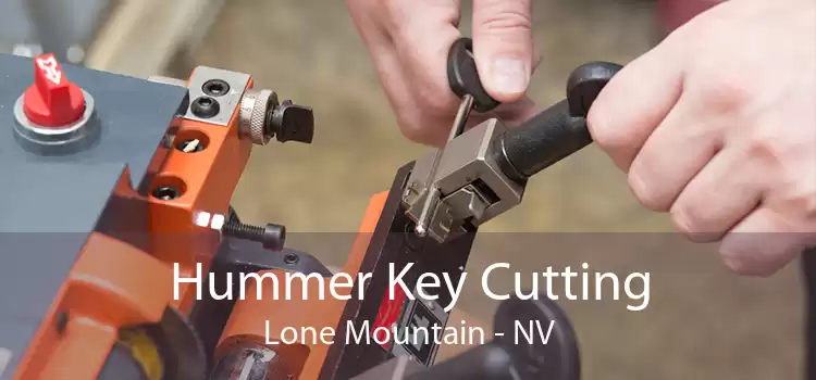 Hummer Key Cutting Lone Mountain - NV