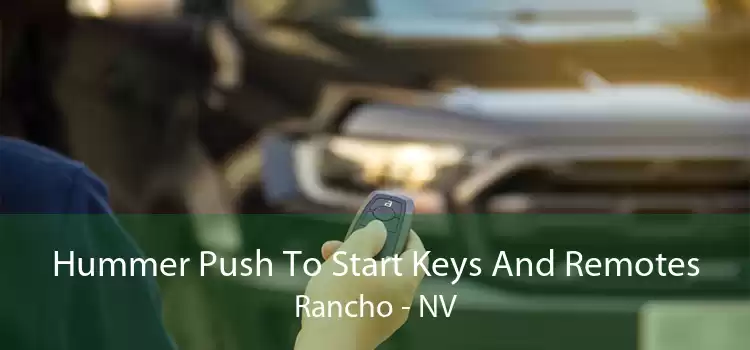 Hummer Push To Start Keys And Remotes Rancho - NV