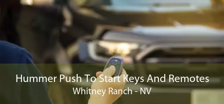 Hummer Push To Start Keys And Remotes Whitney Ranch - NV