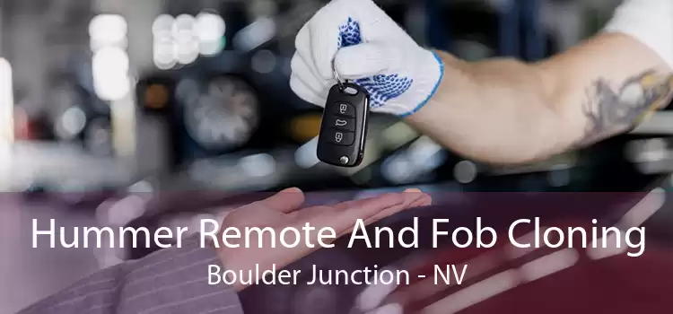 Hummer Remote And Fob Cloning Boulder Junction - NV