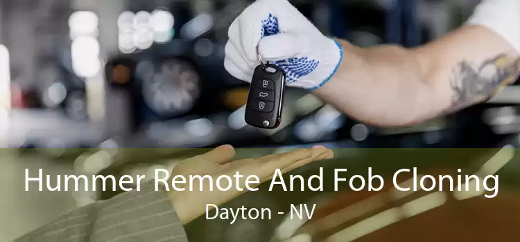 Hummer Remote And Fob Cloning Dayton - NV