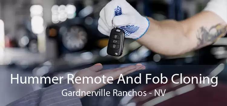 Hummer Remote And Fob Cloning Gardnerville Ranchos - NV