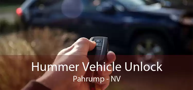 Hummer Vehicle Unlock Pahrump - NV