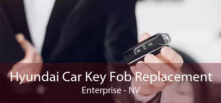 Hyundai Car Key Fob Replacement Enterprise - NV