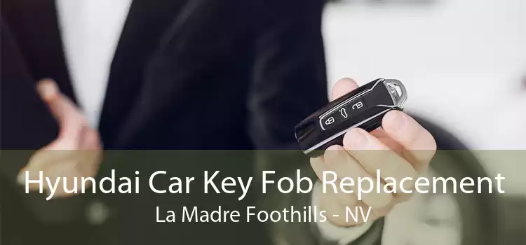 Hyundai Car Key Fob Replacement La Madre Foothills - NV