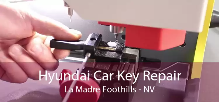 Hyundai Car Key Repair La Madre Foothills - NV