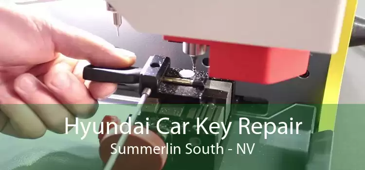 Hyundai Car Key Repair Summerlin South - NV