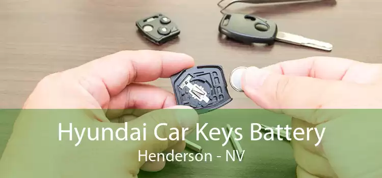 Hyundai Car Keys Battery Henderson - NV