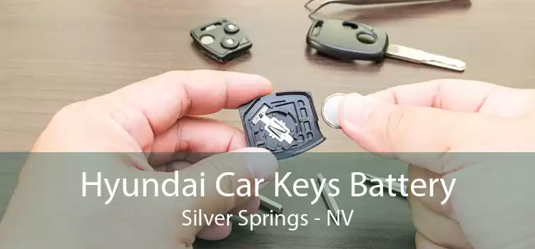 Hyundai Car Keys Battery Silver Springs - NV