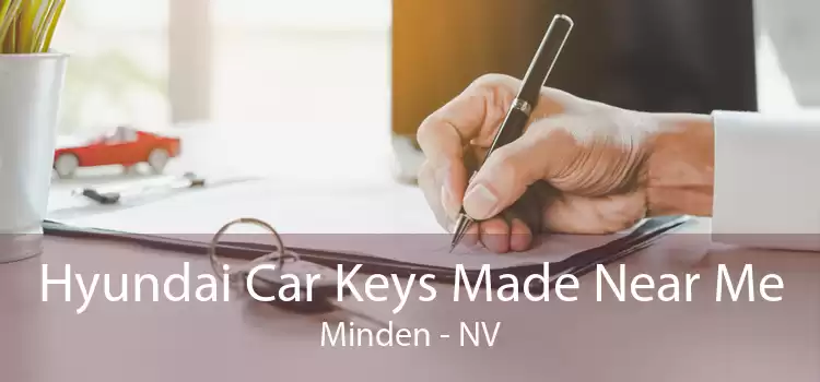 Hyundai Car Keys Made Near Me Minden - NV