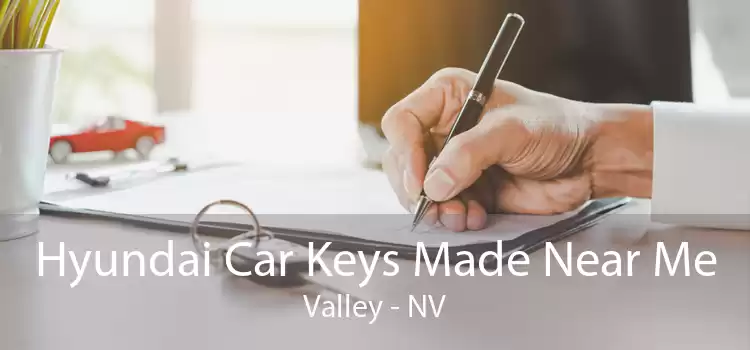 Hyundai Car Keys Made Near Me Valley - NV