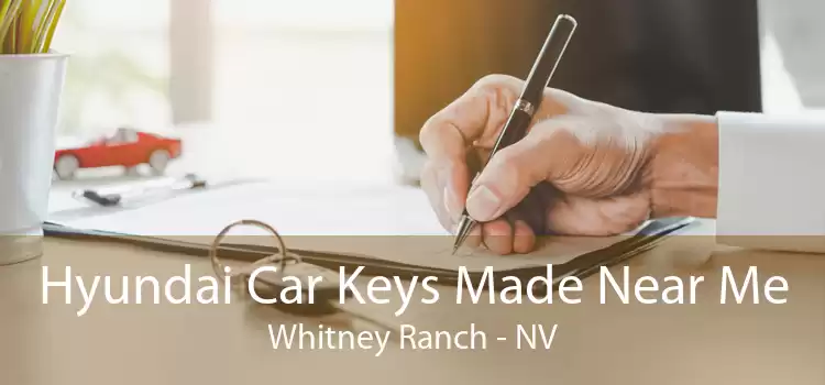 Hyundai Car Keys Made Near Me Whitney Ranch - NV