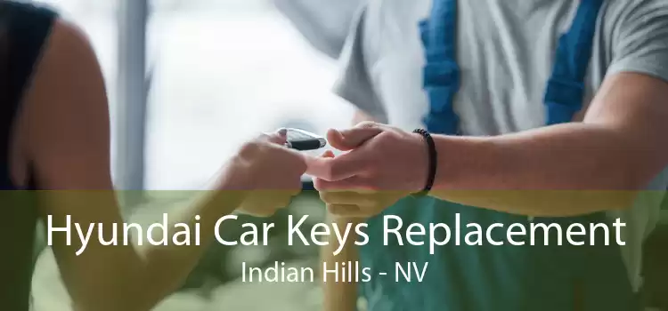 Hyundai Car Keys Replacement Indian Hills - NV
