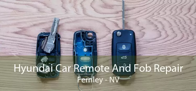 Hyundai Car Remote And Fob Repair Fernley - NV