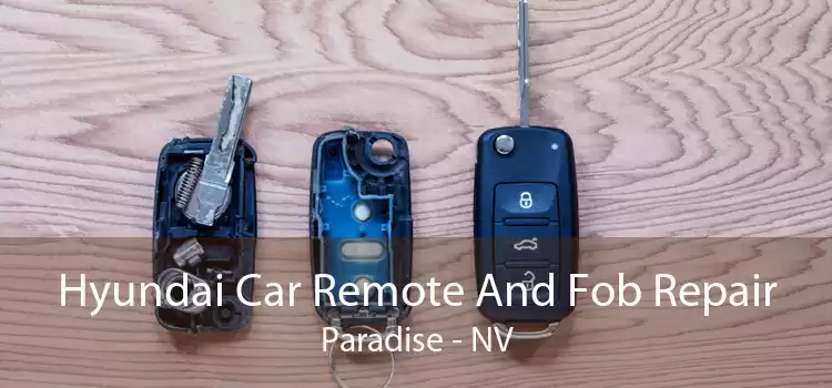 Hyundai Car Remote And Fob Repair Paradise - NV