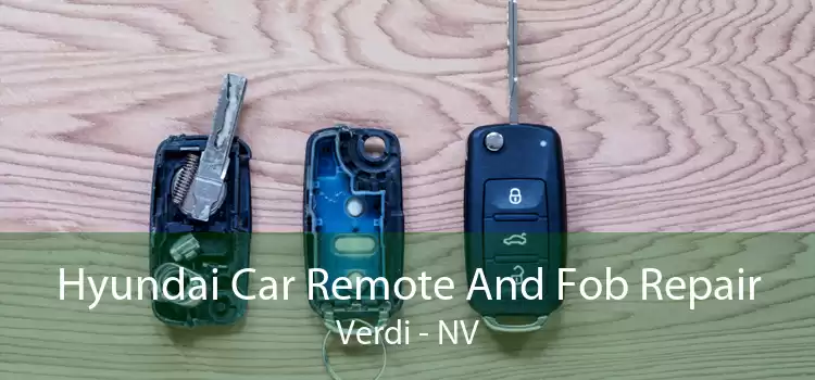 Hyundai Car Remote And Fob Repair Verdi - NV