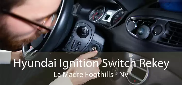 Hyundai Ignition Switch Rekey La Madre Foothills - NV
