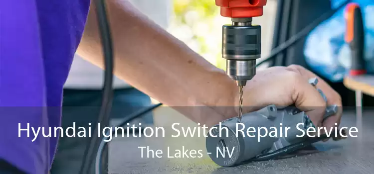 Hyundai Ignition Switch Repair Service The Lakes - NV