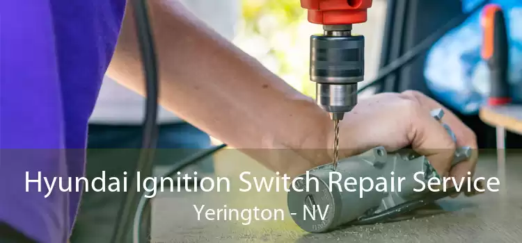 Hyundai Ignition Switch Repair Service Yerington - NV