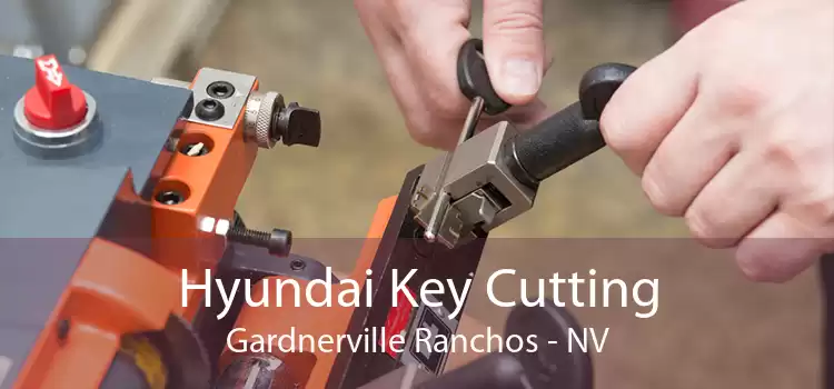 Hyundai Key Cutting Gardnerville Ranchos - NV