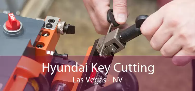 Hyundai Key Cutting Las Vegas - NV