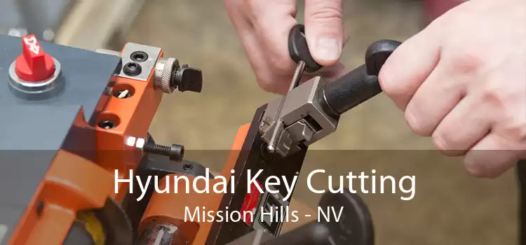 Hyundai Key Cutting Mission Hills - NV