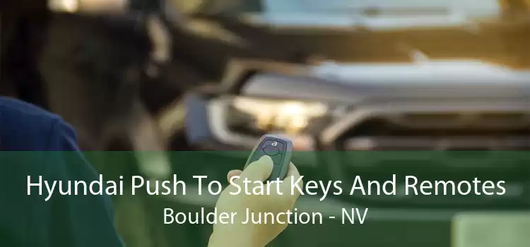 Hyundai Push To Start Keys And Remotes Boulder Junction - NV