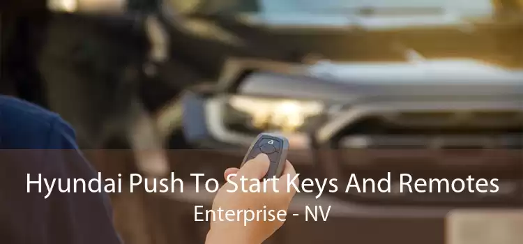 Hyundai Push To Start Keys And Remotes Enterprise - NV